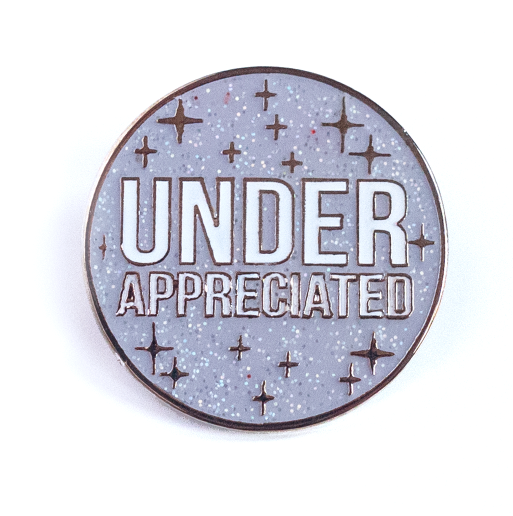 UNDER APPRECIATED Pin - Glitter Bones Boutique